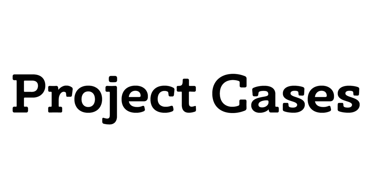 Project cases.